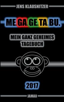 ME.GA.GE.TA.BU. 2017 - Mein ganz geheimes Tagebuch