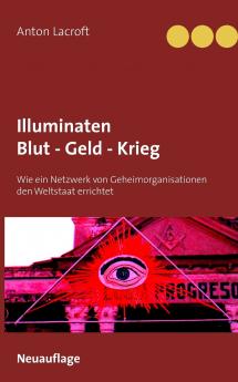 Illuminaten Blut - Geld - Krieg
