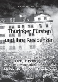 Thüringer Fürsten im 18. Jahrhundert und ihre Herrschaft - Eine Reise ins Zeitalter des Absolutismus
