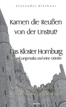 Kamen die Reussen von der Unstrut? - Das Kloster Homburg bei Bad Langensalza und seine Gründer