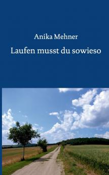 Laufen musst du sowieso