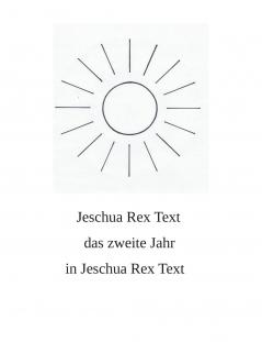 Das zweite Jahr in Jeschua Rex Text