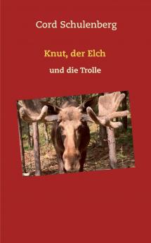 Knut der Elch und die Trolle