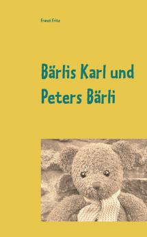 Bärlis Karl und Peters Bärli