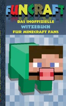 Funcraft - Das inoffizielle Witzebuch für Minecraft Fans