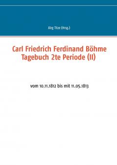 Carl Friedrich Ferdinand Böhme Tagebuch 2te Periode (II)