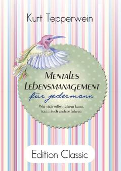 Mentales Lebensmanagement für jedermann
