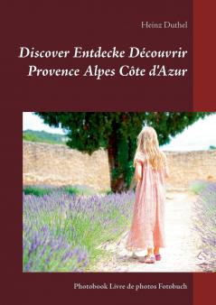 Discover Entdecke Découvrir Provence Alpes Côte d'Azur