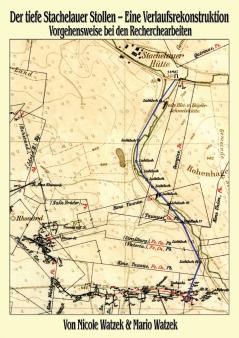 Der tiefe Stachelauer Stollen - Eine Verlaufsrekonstruktion