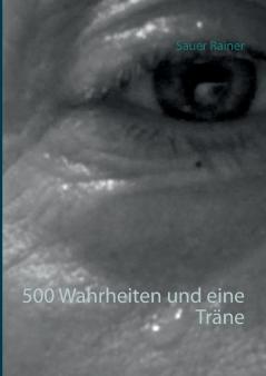 500 Wahrheiten und eine Träne