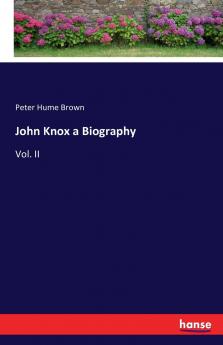 John Knox a Biography