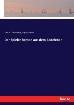 Der Spieler Roman aus dem Badeleben