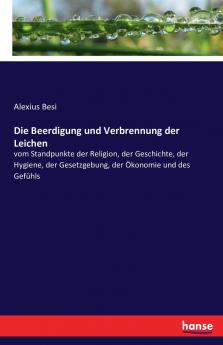 Die Beerdigung und Verbrennung der Leichen