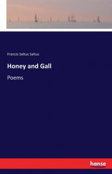 Honey and Gall