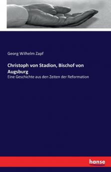 Christoph von Stadion Bischof von Augsburg
