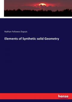 Elements of Synthetic solid Geometry
