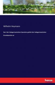 Das l der indogermanischen Sprachen gehört der indogermanischen Grundsprache an