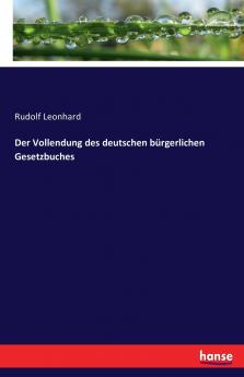 Der Vollendung des deutschen bürgerlichen Gesetzbuches