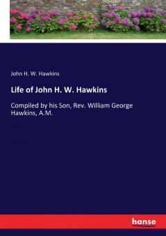 Life of John H. W. Hawkins