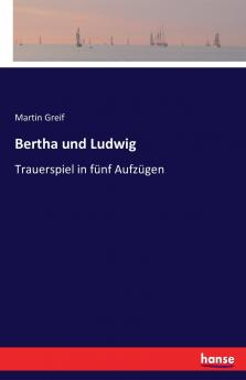 Bertha und Ludwig