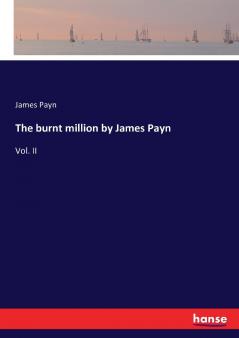 The burnt million by James Payn
