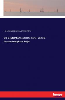 Die Deutschhannoversche Partei und die braunschweigische Frage