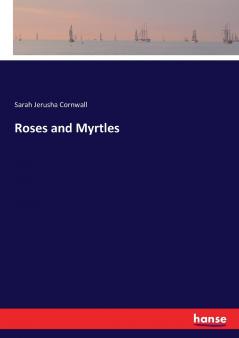 Roses and Myrtles