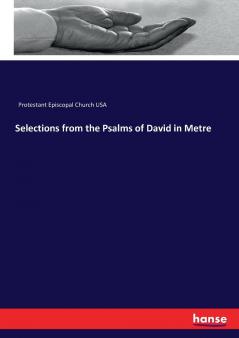 Selections from the Psalms of David in Metre