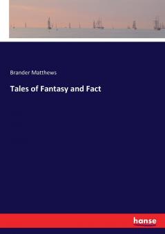 Tales of Fantasy and Fact