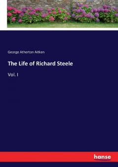 The Life of Richard Steele