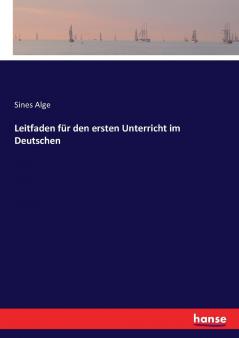 Leitfaden für den ersten Unterricht im Deutschen