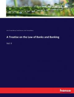 A Treatise on the Law of Banks and Banking