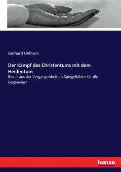 Der Kampf des Christentums mit dem Heidentum