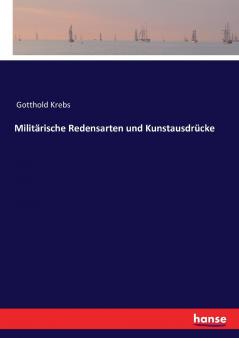 Militärische Redensarten und Kunstausdrücke