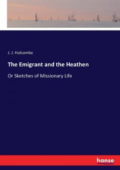 The Emigrant and the Heathen