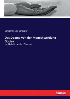 Das Dogma von der Menschwerdung Gottes