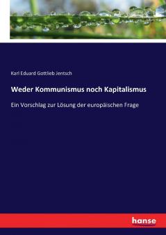 Weder Kommunismus noch Kapitalismus