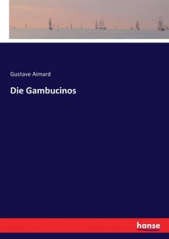 Die Gambucinos