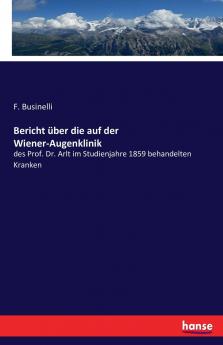 Bericht über die auf der Wiener-Augenklinik