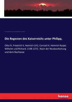 Die Regesten des Kaiserreichs unter Philipp