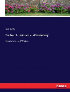 Freiherr I. Heinrich v. Wessenberg