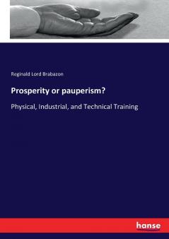 Prosperity or pauperism?