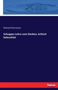 Schuppes Lehre vom Denken kritisch beleuchtet