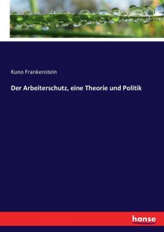 Der Arbeiterschutz eine Theorie und Politik