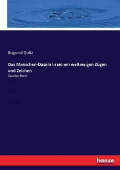 Das Menschen-Dasein in seinen weltewigen Zügen und Zeichen
