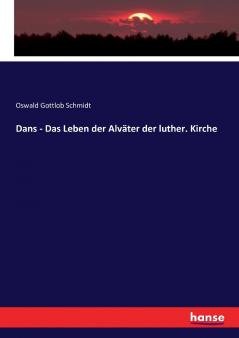 Dans - Das Leben der Alväter der luther. Kirche