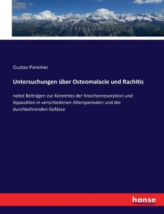 Untersuchungen über Osteomalacie und Rachitis