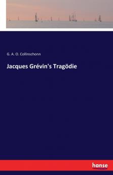 Jacques Grévin's Tragödie