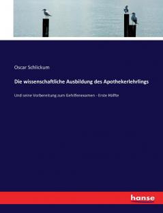 Die wissenschaftliche Ausbildung des Apothekerlehrlings