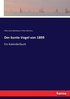 Der bunte Vogel von 1899